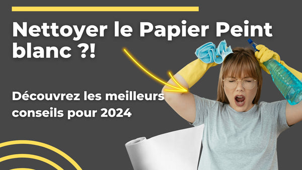 comment nettoyer papier peint blanc